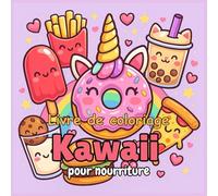 Livre de Coloriage Kawaii pour nourriture: Dessins Adorables de Nourriture Mignonne pour Enfants et Adultes - Coloriage Anti-Stress avec Aliments Kawaii, Cadeau Créatif
