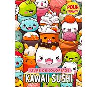 Livre de coloriage Kawaii Sushi pour enfants: 30 pages de coloriage de nourriture traditionnelle japonaise mignonne cadeau parfait pour les enfants pour apprendre la cuisine japonaise