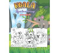 Livre de coloriage Koala pour enfants: Plus de 50 adorables pages à colorier pour garçons et filles