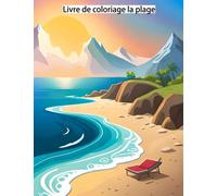 Livre de coloriage la plage: Livre de Coloriage pour Adultes | Cahier de Coloriage avec de gros dessins | Paysages | des montagnes | paysages de ... amusante pour les personnes de tous les âges