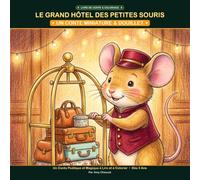 Livre de Coloriage: Le Grand Hôtel des Petites Souris: Une Merveilleuse Visite Guidée dans un Monde Miniature et Douillet | Dès 3 Ans