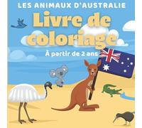 Livre de coloriage les animaux d’Australie: Mon cahier de coloriages pour filles & garçons. Activité ludique pour enfants à partir de 2 ans. Format carré 21.59 x 21.59 cm (8.5 x 8.5 pouces).