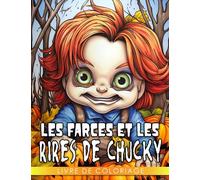 Livre de coloriage Les farces et les rires de Chucky: Rires colorés pour les enfants : Adoptez l'humour noir de Chucky !