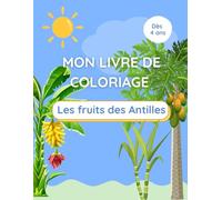 Livre de coloriage - Les fruits des Antilles - Dès 4 ans
