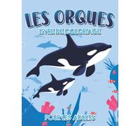 Livre de Coloriage Les Orques Pour Les Adultes: Une Collection étonnante de Pages à Colorier Amusantes et Faciles pour les Adultes, Amateurs d'orques, ... des mandalas antistress et de relaxation.