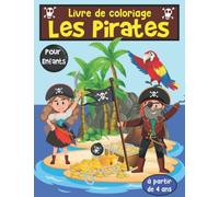 Livre de Coloriage les Pirates Pour Enfants à partir de 4 Ans: Cahier Préscolaire de Coloriage avec 40 dessins sur le thème des Pirates Pour Les Filles et Garçons