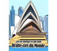Livre de coloriage Les plus hauts gratte-ciel du monde: Un livre de coloriage amusant et éducatif pour les 10-14 ans