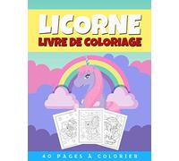 Livre de coloriage Licorne: Livre de Coloriage pour enfants de 2 à 8 ans | 40 coloriages de Licornes | Grand Format | Relaxant et amusant