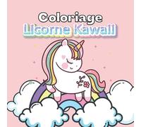 Livre de Coloriage Licornes Kawaii: 25 coloriages de licornes et princesses mignonnes pour les enfants dès 3 ans !