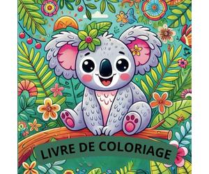 Livre de Coloriage Magique : Aventures avec un Koala: Développez la créativité, apaisez les émotions et créez un monde plein de couleurs avec des koalas adorables