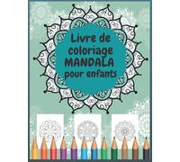 Livre de coloriage Mandala pour enfants: Mandalas faciles pour les enfants| 50 dessins uniques pour calmer les enfants, activité thérapeutique de relaxation sans stress| niveau d'entrée