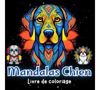 Livre de coloriage Mandalas Chien pour Adultes et Seniors: 74 Magnifiques Designs de Chiens | Anti-Stress, Relaxation & Art Thérapie | Contours Épais | 154 Pages | Format 8.5" x 8.5"