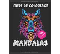 Livre de coloriage mandalas: Coloriage adulte fantastiques avec mandalas avec 100 motifs relaxants et anti-stress