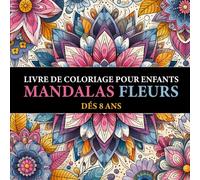 Livre de coloriage mandalas fleurs pour enfants dès 8 ans: 50 Mandalas de fleurs pour enfants et débutants Facile à colorier, avec des dessins ... faciles et relaxants | Grand format carré