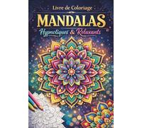 Livre de coloriage Mandalas - Hypnotiques & relaxants: 50 mandalas en style pattern à colorier | Détente, relaxation profonde, méditation, ... en conscience. Cadeau idéal adultes et ados