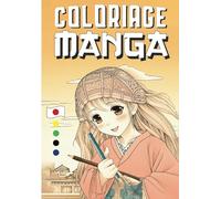 Livre de coloriage MANGA Japonais: 70 pages à colorier pour devenir le Maître du Manga