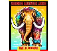 Livre de coloriage mignon de mammouth laineux: Illustrations adorables pour les filles et les gar