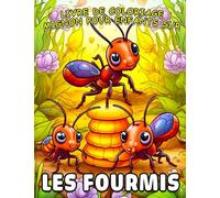 Livre de coloriage mignon pour enfants sur les fourmis: Découvrez le monde des insectes avec 30 pages de coloriage premium et un contenu éducatif Cadeau parfait pour les enfants en occasions spéciales