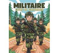 Livre de Coloriage Militaire: 50 Illustrations Militaires Intricatées à Colorier | Soldats, Véhicules et Symboles Patriotiques pour la Détente et la Créativité