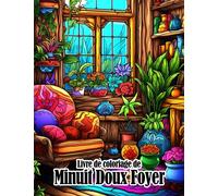 Livre de coloriage Minuit, Doux Foyer: Des pages de coloriage pour adultes sur fond noir