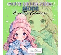Livre De Coloriage Mode Pour Filles Chibi: Illustrations de personnages expressifs en habits stylisés, pour stimuler l’imaginaire des enfants à partir de 7 ans