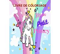 Livre de Coloriage Mon Petit Poney: Livre de Coloriage Pour les Enfants de 4 à 8 Ans avec 44 beaux dessins de Poney coloriage. Ils vous fourniront des heures de divertissement artistique divertissant