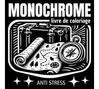 Livre de coloriage monochrome anti stress: Dessins nostalgiques en noir et blanc pour apaiser l’esprit et une relaxation intemporelle