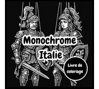 Livre de coloriage monochrome Italie: Dessins Architecture et Paysages Italiens Anti-Stress pour Adultes