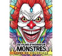 Livre de coloriage Monstres de films d'horreur: Un livre de coloriage effrayant pour adolescents et adultes - Icônes d'horreur classiques et modernes