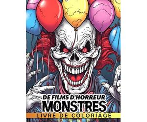 Livre de coloriage Monstres de films d'horreur: Un livre de coloriage effrayant pour adolescents et adultes - Icônes d'horreur classiques et modernes