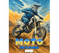 Livre De Coloriage Moto: Explorez l’Univers Palpitant des Courses Tout-Terrain et des Figures Aériennes