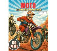 Livre De Coloriage Moto: Laissez Libre Cours à Votre Imagination avec des Scènes Dynamiques et Sportives