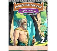 Livre de Coloriage Mythologie Grecque: L'âge d'or des dieux grecs, un voyage coloré à travers l'histoire et les mythes grecs qui transporte les ... animaux, déesses et guerriers anciens,
