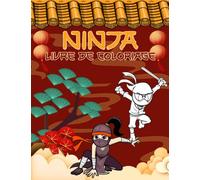 Livre De Coloriage Ninja: Développer L’Imagination Ados Et Enfants, Dessins Amusants Des Ninjas
