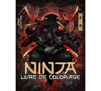 Livre De Coloriage Ninja: Joli Livre De Coloriage Pour Adultes Et Fans De Ninja