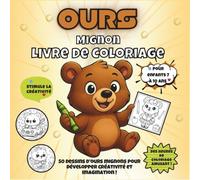 livre de coloriage ours mignons 50 dessins kawaii pour enfants à colorier: Un monde magique de créativité avec conseils, roue des couleurs et mini-conte pour apprendre en s’amusant (7-10 ans)