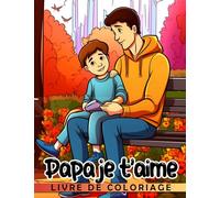 Livre de coloriage "Papa, je t'aime": "Détendez-vous et soulagez le stress avec 40 illustrations de designs père-enfant pour les enfants"
