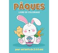 livre de coloriage Pâques: cahier enfants de 2 à 6 ans pour colorier sans déborder | 25 dessins de lapins et oeufs et 25 feuilles blanches pour coller ... de Pâques pour tout-petit fille et garçon