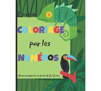 Livre de coloriage par les numéros, animaux pour les enfants de 3 à 5 ans.: Colorier des dessins selon un code couleur, cahier d'activité manuelle, maternelle.