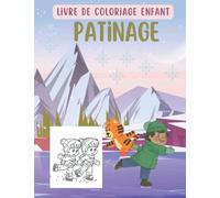 livre de coloriage patinage: cahier de coloriage d'enfants faisant du patin à glace, pour enfants 4-8 Ans