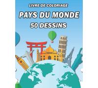 Livre de coloriage pays du monde 50 dessins: Cahier d'activités pour enfants 5 ans et plus 50 dessins à colorier pour 50 pays coloriage apprentissage format 8.5 ' x 11 ' ( 21,6 cm x 27,9 cm )