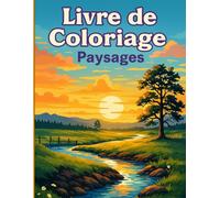 Livre de Coloriage Paysages: 50 Illustrations Naturelles à Colorier Pour Adultes pour l'Esprit et l’Imagination |102 Pages | 21,6 x 27,9 cm