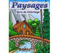 Livre de Coloriage : Paysages: Livre de coloriage pour adultes : 25 dessins exclusifs de paysages