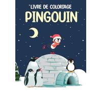Livre de Coloriage Pingouin: 30 pages à colorier d'hiver et Pingouins mignons pour Enfants de 4 à 10 ans