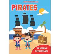 Livre de coloriage pirates 50 dessins pour enfants: Des heures de coloriage sur les pirates trésors navires personnages et plus 50 dessins pour enfants 4 - 8 ans grand format