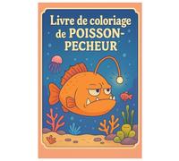 Livre de coloriage Poisson-pêcheur : 50 illustrations détaillées de ce poisson fascinant: Pour enfants et adultes - à colorier et se détendre