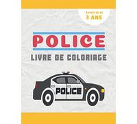 Livre de Coloriage POLICE: Livre de coloriage pour les enfants -- Livre en COULEURS -- Policiers, Voitures de police, Motos, Hélicoptère, Pistolet, Menotte,...