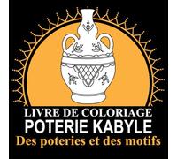 LIVRE DE COLORIAGE POTERIE KABYLE: MOTIF DE TATOUAGES ET POTERIES KABYLE