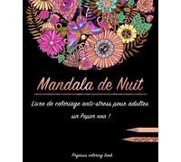Livre de coloriage pour adulte: Mandala de Nuit