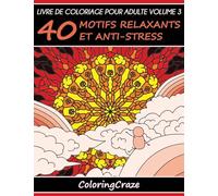 Livre de coloriage pour adulte Volume 3: 40 motifs relaxants et anti-stress, Série de livre de coloriage pour adulte par ColoringCraze
